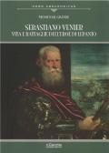 Sebastiano Venier. Vita e battaglie dell'eroe di Lepanto