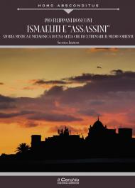 Ismaeliti e «assassini». Storia mistica e metafisica di una setta che fece tremare il Medio Oriente