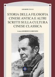 Storia della filosofia cinese antica e altri scritti sulla cultura cinese classica