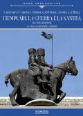 I templari, la guerra e la santità. Nuova ediz.