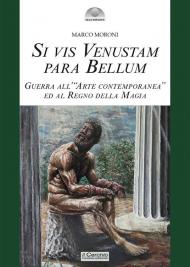 Si vis venustam para bellum. Guerra all'«arte contemporanea» ed al regno della magia