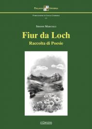 Fiur da loch. Raccolta di poesie