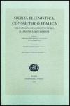 Sicilia ellenistica, consuetudo italica. Alle origini dell'architettura ellenistica d'Occidente. Atti dell'Incontro di studio (Spoleto, 2004)