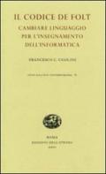 Il codice De Folt. Cambiare linguaggio per l'insegnamento dell'informatica. Ediz. illustrata