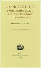 Il codice De Folt. Cambiare linguaggio per l'insegnamento dell'informatica. Ediz. illustrata