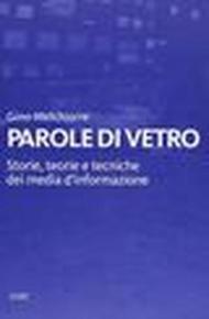 Parole di vetro. Storie, teorie e tecniche dei media d'informazione. Con DVD