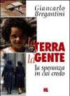 La terra e la gente. La speranza in cui credo