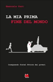 La mia prima fine del mondo. Inseguendo Fratel Ettore dei poveri