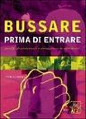 Bussare prima di entrare. Perché gli adolescenti si comportano da adolescenti