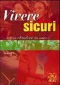 Vivere sicuri... Senza chiudersi in casa