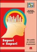 Saperi e sapori. Idee e pratiche per umanizzare le organizzazioni. Con DVD