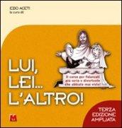 Lui, lei... l'altro! Il corso per fidanzati più serio e divertente che abbiate mai visto!