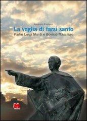 La voglia di farsi santo. Padre Luigi Monti e Bovisio Masciago