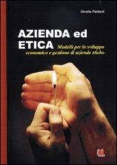 Azienda ed etica. Modelli per lo sviluppo economico e gestione di aziende etiche