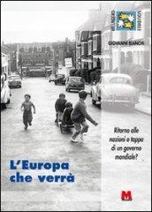 L'Europa che verrà. Ritorno alle nazioni o tappa di un governo mondiale?