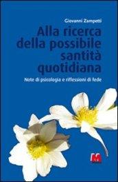 Alla ricerca della possibile santità quotidiana. Note di psicologia e riflessioni di fede