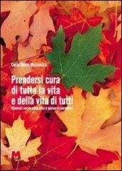 Prendersi cura di tutta la vita e della vita di tutti. Itinerari socio-educativi e percorsi normativi