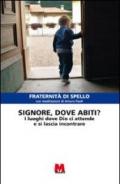 Signore, dove abiti? I luoghi dove Dio ci attende e si lascia incontrare