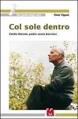 Col sole dentro. Emilio Maroni, padre senza barriere