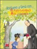 Andiamo a Gesù con ... Alessandrino Mazzucchi