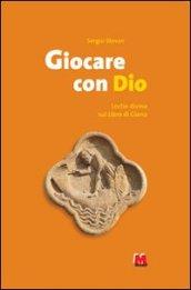 Giocare con Dio. Lectio divina sul libro di Giona