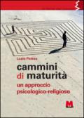 Cammini di maturità. Un approccio psicologico-religioso