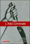 L' atto criminale. Antropologia e scienze forensi per un'indagine sul male