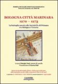 Bologna, città marinara 1270-1273. La battaglia navale alle foci del Po di Primaro tra Bologna e Venezia