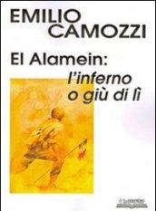 El Alamein. L'inferno o giù di lì