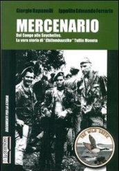 Mercenario. Dal Congo alle Seychelles. La vera storia di «Chifambausiku» Tullio Moneta