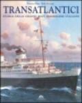 Transatlantici. Storia delle grandi navi passeggeri italiane