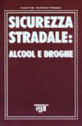 Sicurezza stradale: alcool e droghe