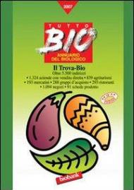 Tutto Bio 2007. Annuario del biologico