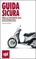 Guida sicura per la patente AM. Teoria e quiz