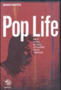 Pop life. Breve narrazione della storia del rock attraverso testi e tematiche