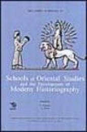 Melammu Symposia IV. Schools of Oriental Studies and the Development of Modern Historiography