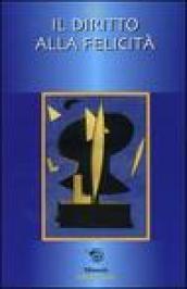 Il diritto alla felicità. Atti della Gran Loggia 2003 (Rimini, 4-6 aprile 2003)