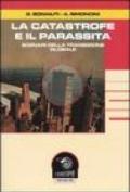 La catastrofe e il parassita. Scenari della transizione globale