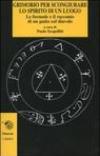 Grimorio per scongiurare lo spirito di un luogo. Le formule e il racconto di un patto col diavolo