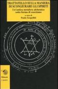Trattatello sulla maniera di scongiurare gli spiriti. Un'antica metafora alchemica sotto forma di esorcismo