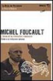 Michael Foucault. L'Islam et la révolution iranienne-L'Islam e la rivoluzione iraniana