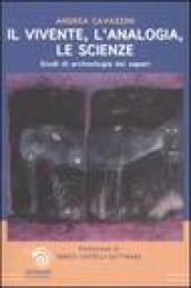 Il vivente, l'analogia, le scienze. Studi di archeologia dei saperi