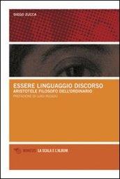 Essere, linguaggio, discorso. Aristotele filosofo dell'ordinario