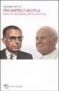 Fra Sartre e Wojtyla. Saggi su fenomenologie ed esistenze