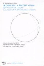 Lezioni sulla sintesi attiva. Estratto dalle lezioni sulla «logica trascendentale» (1920-21)