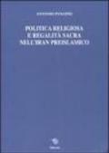 Politica religiosa e regalità sacra nell'Iran preislamico. Ediz. italiana, inglese e francese