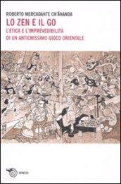 Lo Zen e il Go. L'etica e l'imprevedibilità di un antichissimo gioco orientale