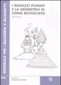 Ragazzi piumati e la geometria di cono rovesciato. Per la scuola primaria vol. 3-4-5. 2.