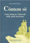 Cöntem sö. Fatti, fattacci e fatterelli delle genti bresciane