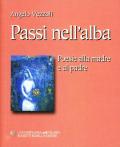 Passi nell'alba. Poesie alla madre e al padre